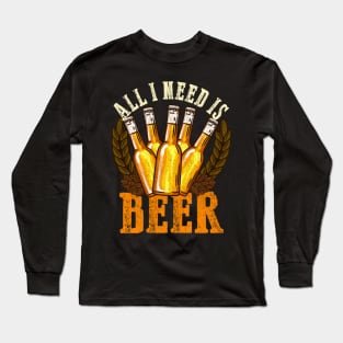 All I need is Beer Craft Long Sleeve T-Shirt